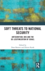 Soft Threats to National Security : Antisemitism, BDS and the De-legitimization of Israel - Book