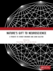 Nature's Gift to Neuroscience : A Tribute to Sydney Brenner and John Sulston - Book