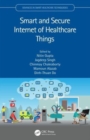 Smart and Secure Internet of Healthcare Things - Book