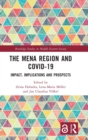 The MENA Region and COVID-19 : Impact, Implications and Prospects - Book