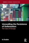 Unravelling The Persistence of Dollarization : The Case of Georgia - Book