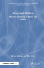 Deep and Shallow : Machine Learning in Music and Audio - Book