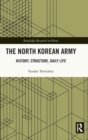 The North Korean Army : History, Structure, Daily Life - Book