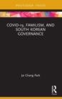 COVID-19, Familism, and South Korean Governance - Book