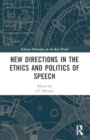 New Directions in the Ethics and Politics of Speech - Book