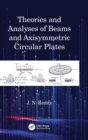 Theories and Analyses of Beams and Axisymmetric Circular Plates - Book