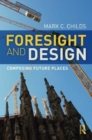 Foresight and Design : Composing Future Places - Book