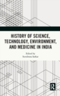 History of Science, Technology, Environment, and Medicine in India - Book
