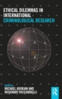 Ethical Dilemmas in International Criminological Research - Book