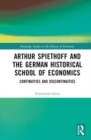 Arthur Spiethoff and the German Historical School of Economics : Continuities and Discontinuities - Book