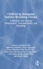 Children in Immigrant Families Becoming Literate : A Window into Identity Construction, Transnationality, and Schooling - Book