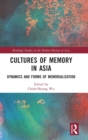 Cultures of Memory in Asia : Dynamics and Forms of Memorialization - Book