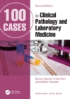 100 Cases in Clinical Pathology and Laboratory Medicine - Book