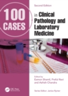 100 Cases in Clinical Pathology and Laboratory Medicine - Book