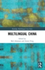 Multilingual China : National, Minority and Foreign Languages - Book