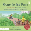 Gone to the Park: A 'Words Together' Storybook to Help Children Find their Voices - Book