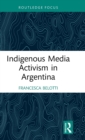 Indigenous Media Activism in Argentina - Book