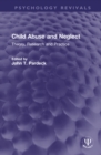 Child Abuse and Neglect : Theory, Research and Practice - Book