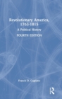 Revolutionary America, 1763-1815 : A Political History - Book