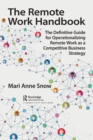 The Remote Work Handbook : The Definitive Guide for Operationalizing Remote Work as a Competitive Business Strategy - Book