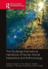 The Routledge International Handbook of Human-Animal Interactions and Anthrozoology - Book