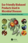 Eco-Friendly Biobased Products Used in Microbial Diseases - Book