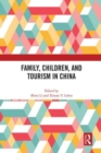 Family, Children, and Tourism in China - Book