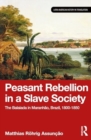 Peasant Rebellion in a Slave Society : The Balaiada in Maranhao, Brazil, 1800-1850 - Book