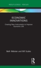 Economic Innovations : Creating New Instruments to Improve Economic Life - Book