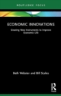 Economic Innovations : Creating New Instruments to Improve Economic Life - Book