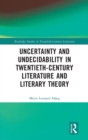 Uncertainty and Undecidability in Twentieth-Century Literature and Literary Theory - Book