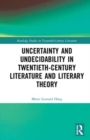Uncertainty and Undecidability in Twentieth-Century Literature and Literary Theory - Book