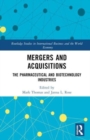 Mergers and Acquisitions : The Pharmaceutical and Biotechnology Industries - Book