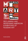 Reclaiming and Redefining American Exhibitions of Russian Art - Book