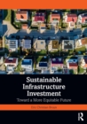 Sustainable Infrastructure Investment : Toward a More Equitable Future - Book