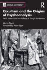 Occultism and the Origins of Psychoanalysis : Freud, Ferenczi and the Challenge of Thought Transference - Book