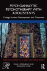 Psychoanalytic Psychotherapy with Adolescents : College student development and treatment - Book