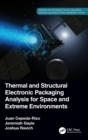 Thermal and Structural Electronic Packaging Analysis for Space and Extreme Environments - Book