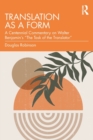 Translation as a Form : A Centennial Commentary on Walter Benjamin's "The Task of the Translator" - Book