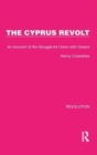 The Cyprus Revolt : An Account of the Struggle for Union with Greece - Book