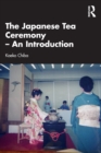 The Japanese Tea Ceremony – An Introduction - Book
