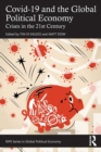 Covid-19 and the Global Political Economy : Crises in the 21st Century - Book