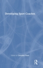 Developing Sport Coaches - Book