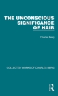 The Unconscious Significance of Hair - Book