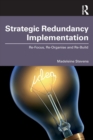 Strategic Redundancy Implementation : Re-Focus, Re-Organise and Re-Build - Book