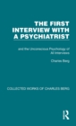 The First Interview with a Psychiatrist : and the Unconscious Psychology of All Interviews - Book