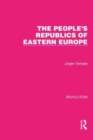 The People's Republics of Eastern Europe - Book