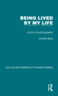 Being Lived by My Life : A Sort of Autobiography - Book