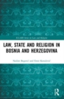 Law, State and Religion in Bosnia and Herzegovina - Book