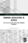 Banking Regulation in Africa : The Case of Nigeria and Other Emerging Economies - Book